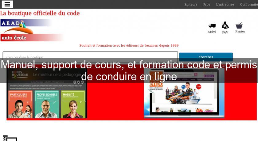 Manuel, support de cours, et formation code et permis de conduire en ligne Manuel, support de cours, et formation code et permis de conduire en ligne