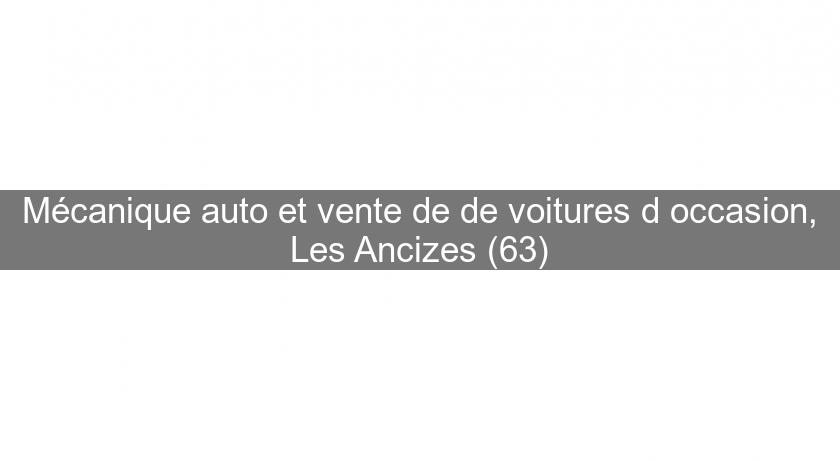 Mécanique auto et vente de de voitures d'occasion, Les Ancizes (63) Mécanique auto et vente de de voitures d'occasion, Les Ancizes (63)