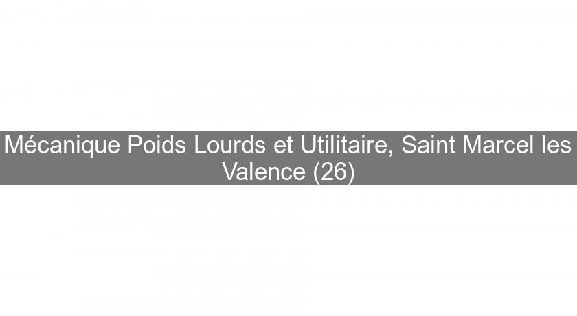 Mécanique Poids Lourds et Utilitaire, Saint Marcel les Valence (26) Mécanique Poids Lourds et Utilitaire, Saint Marcel les Valence (26)