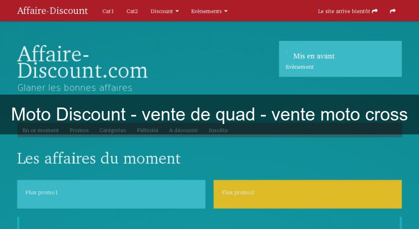 Moto Discount - vente de quad - vente moto cross Moto Discount - vente de quad - vente moto cross