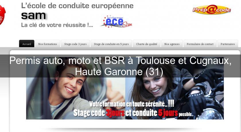 Permis auto, moto et BSR à Toulouse et Cugnaux, Haute Garonne (31) Permis auto, moto et BSR à Toulouse et Cugnaux, Haute Garonne (31)