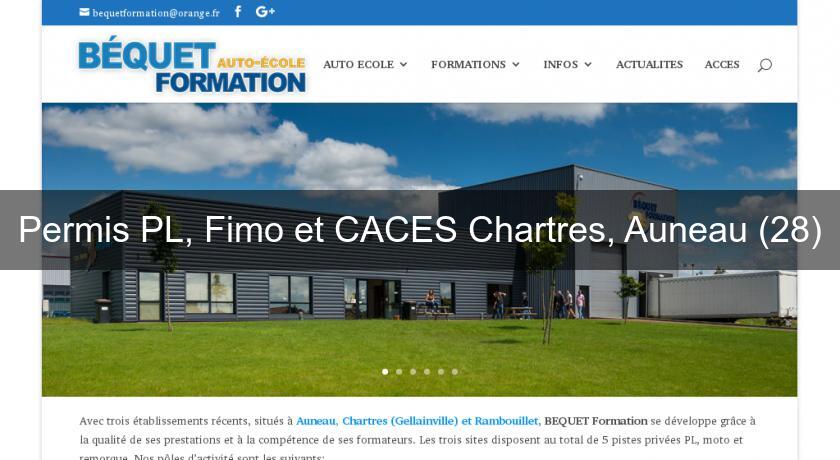 Permis PL, Fimo et CACES Chartres, Auneau (28) Permis PL, Fimo et CACES Chartres, Auneau (28)
