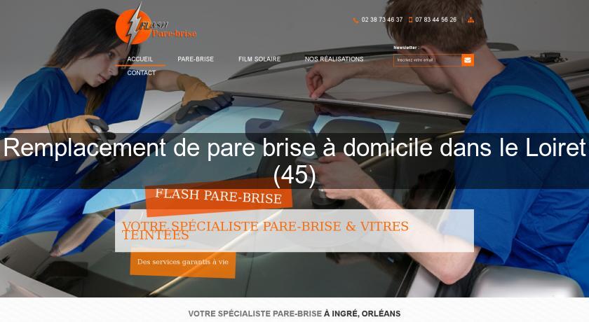 Remplacement de pare brise à domicile dans le Loiret (45) Remplacement de pare brise à domicile dans le Loiret (45)