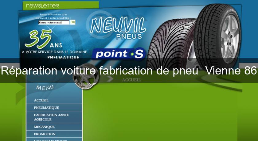 Réparation voiture fabrication de pneu Vienne 86 Réparation voiture fabrication de pneu Vienne 86