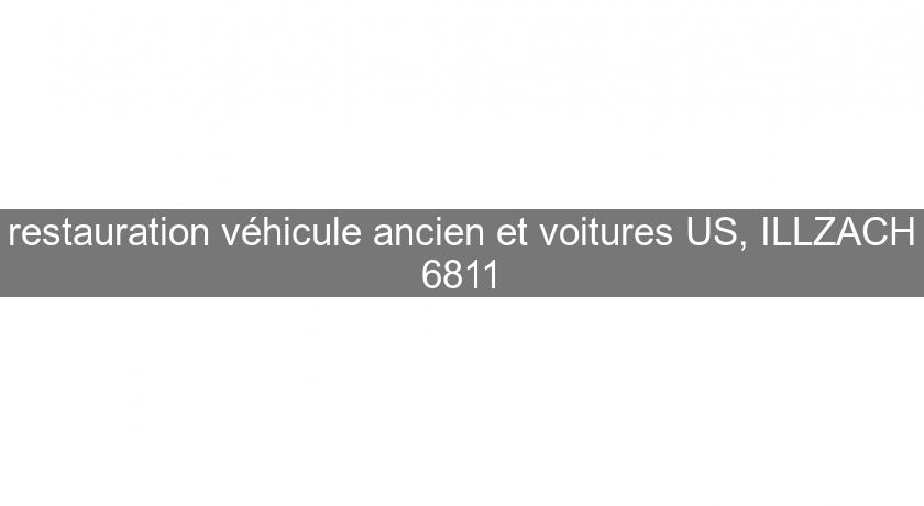 restauration véhicule ancien et voitures US, ILLZACH 6811 restauration véhicule ancien et voitures US, ILLZACH 6811