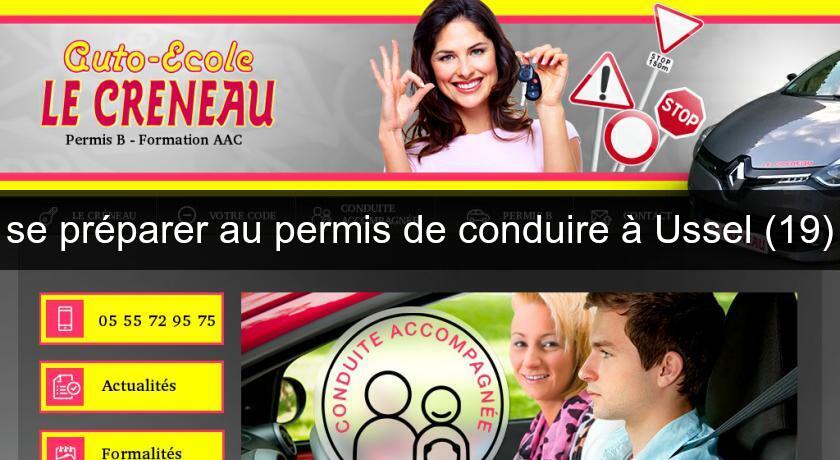 se préparer au permis de conduire à Ussel (19) se préparer au permis de conduire à Ussel (19)