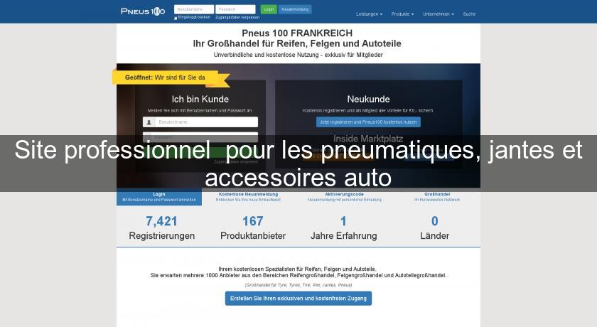 Site professionnel pour les pneumatiques, jantes et accessoires auto Site professionnel pour les pneumatiques, jantes et accessoires auto
