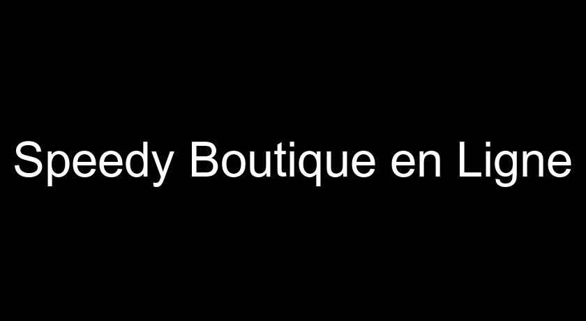Speedy Boutique en Ligne Speedy Boutique en Ligne