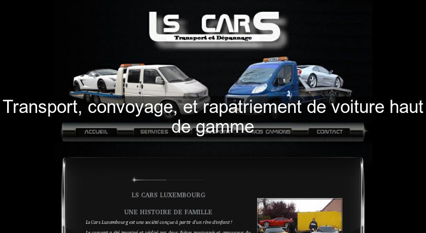 Transport, convoyage, et rapatriement de voiture haut de gamme Transport, convoyage, et rapatriement de voiture haut de gamme