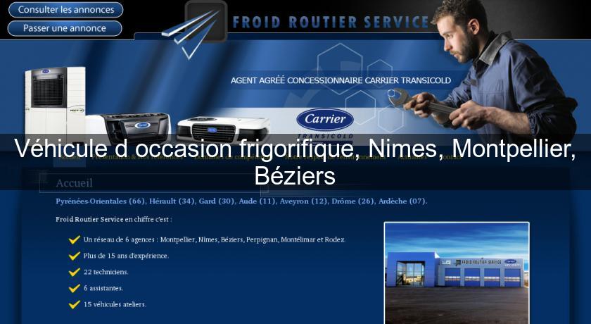 Véhicule d'occasion frigorifique, Nimes, Montpellier, Béziers Véhicule d'occasion frigorifique, Nimes, Montpellier, Béziers