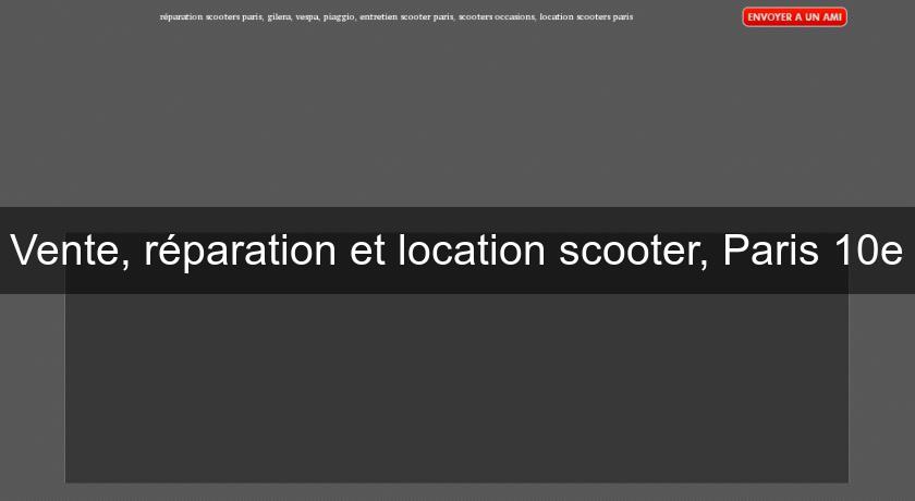 Vente, réparation et location scooter, Paris 10e Vente, réparation et location scooter, Paris 10e