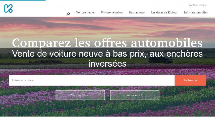 Vente de voiture neuve à bas prix, aux enchères inversées Vente de voiture neuve à bas prix, aux enchères inversées
