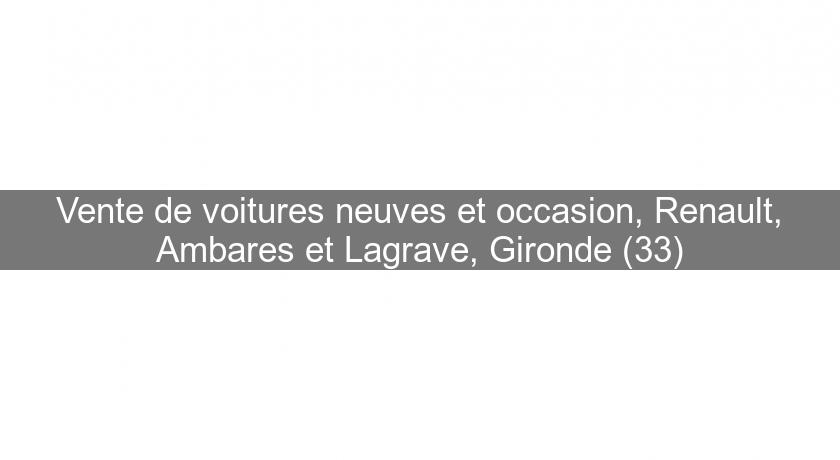 Vente de voitures neuves et occasion, Renault, Ambares et Lagrave, Gironde (33) Vente de voitures neuves et occasion, Renault, Ambares et Lagrave, Gironde (33)