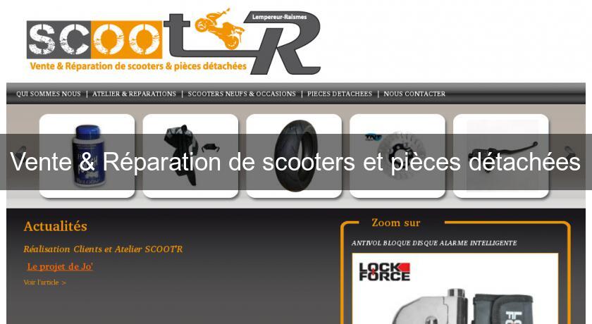 Vente & Réparation de scooters et pièces détachées Vente & Réparation de scooters et pièces détachées