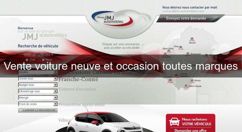 Vente voiture neuve et occasion toutes marques Vente voiture neuve et occasion toutes marques