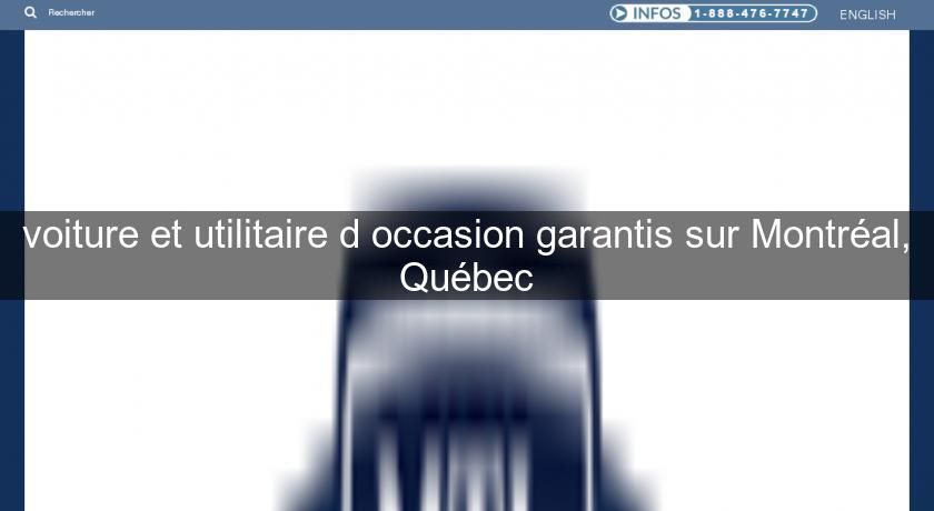 voiture et utilitaire d'occasion garantis sur Montréal, Québec voiture et utilitaire d'occasion garantis sur Montréal, Québec