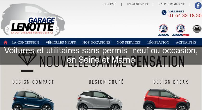 Voitures et utilitaires sans permis neuf ou occasion, en Seine et Marne Voitures et utilitaires sans permis neuf ou occasion, en Seine et Marne