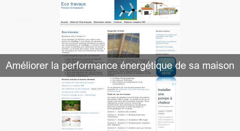 Améliorer la performance énergétique de sa maison Améliorer la performance énergétique de sa maison