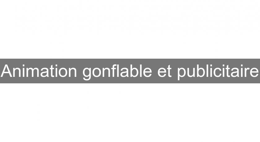 Animation gonflable et publicitaire Animation gonflable et publicitaire