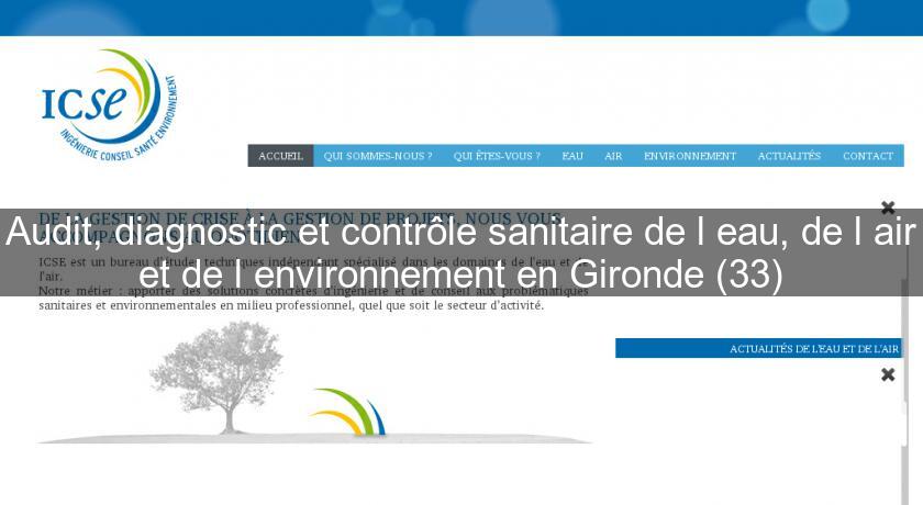 Audit, diagnostic et contrôle sanitaire de l'eau, de l'air et de l'environnement en Gironde (33) Audit, diagnostic et contrôle sanitaire de l'eau, de l'air et de l'environnement en Gironde (33)