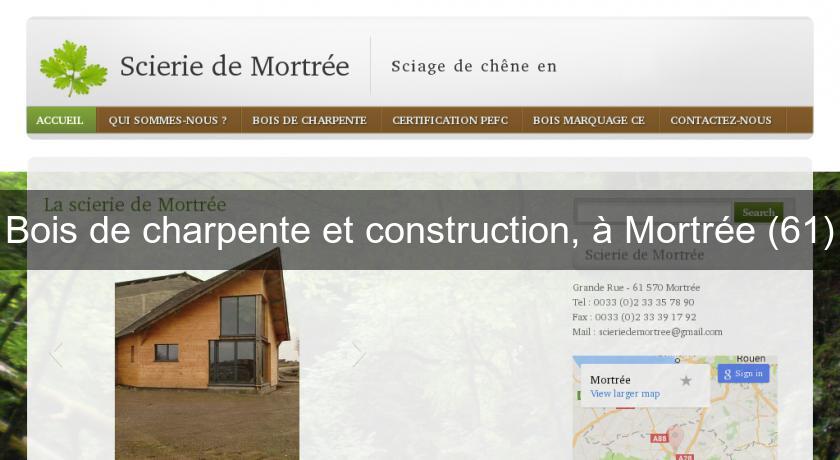 Bois de charpente et construction, à Mortrée (61) Bois de charpente et construction, à Mortrée (61)