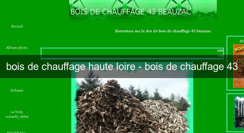 bois de chauffage haute loire - bois de chauffage 43 bois de chauffage haute loire - bois de chauffage 43