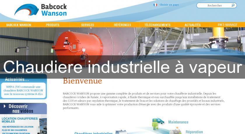 Chaudiere industrielle à vapeur Chaudiere industrielle à vapeur