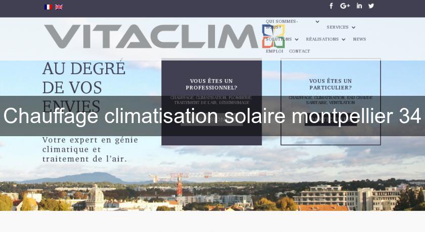 Chauffage climatisation solaire montpellier 34 Chauffage climatisation solaire montpellier 34