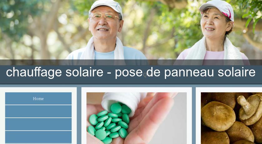 chauffage solaire - pose de panneau solaire chauffage solaire - pose de panneau solaire