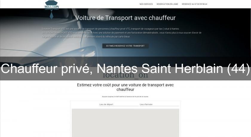 Chauffeur privé, Nantes Saint Herblain (44) Chauffeur privé, Nantes Saint Herblain (44)