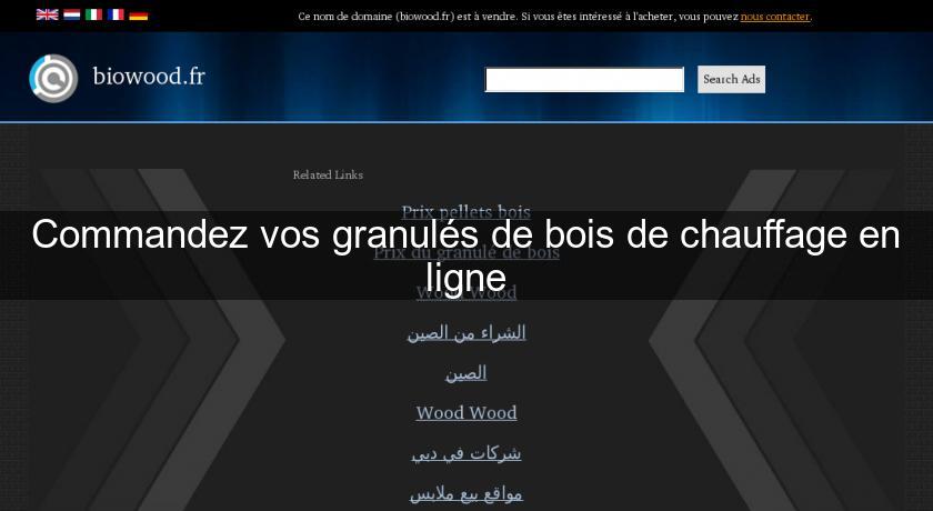 Commandez vos granulés de bois de chauffage en ligne Commandez vos granulés de bois de chauffage en ligne
