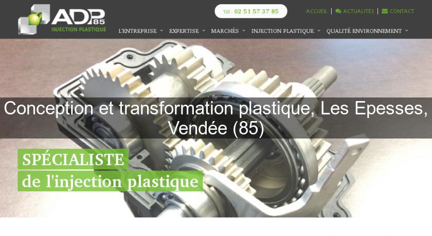 Conception et transformation plastique, Les Epesses, Vendée (85) Conception et transformation plastique, Les Epesses, Vendée (85)