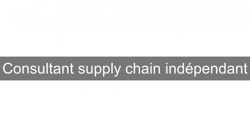 Consultant supply chain indépendant Consultant supply chain indépendant
