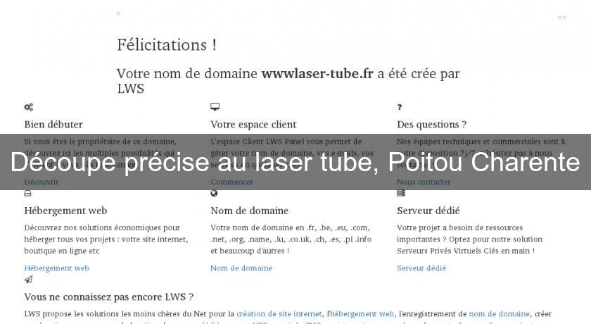 Découpe précise au laser tube, Poitou Charente Découpe précise au laser tube, Poitou Charente