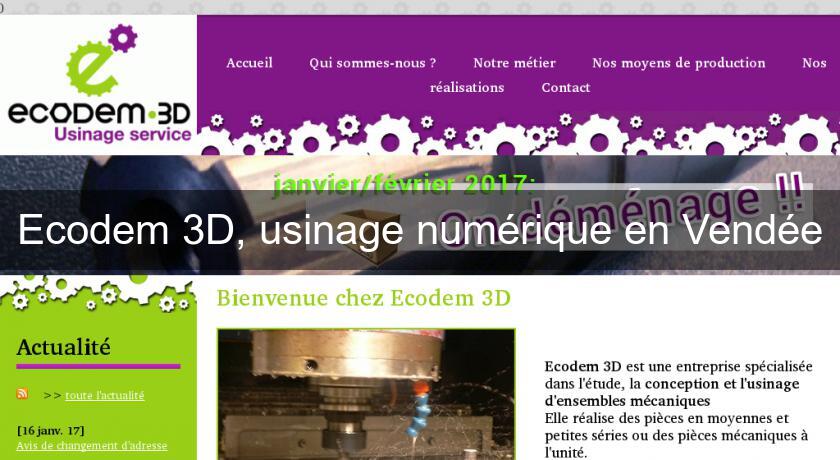 Ecodem 3D, usinage numérique en Vendée Ecodem 3D, usinage numérique en Vendée