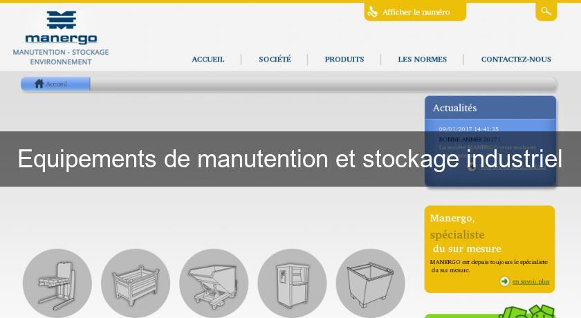 Equipements de manutention et stockage industriel Equipements de manutention et stockage industriel