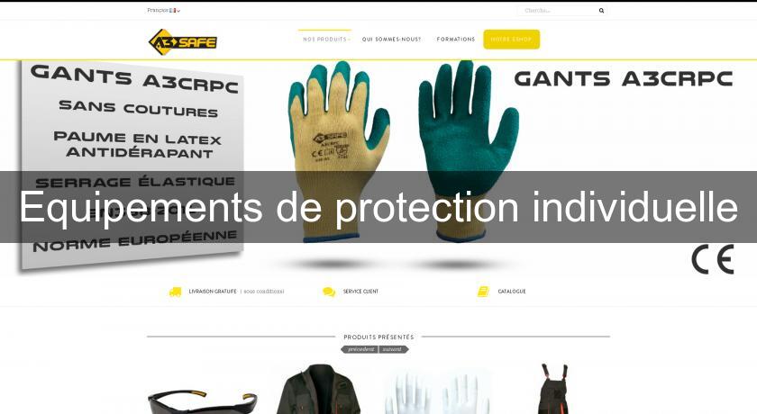 Equipements de protection individuelle Equipements de protection individuelle