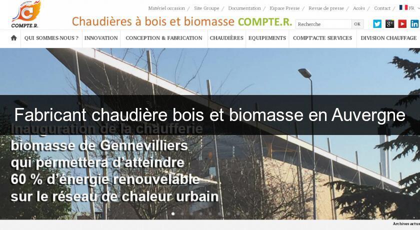 Fabricant chaudière bois et biomasse en Auvergne Fabricant chaudière bois et biomasse en Auvergne
