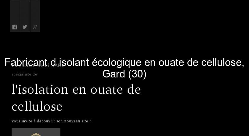 Fabricant d'isolant écologique en ouate de cellulose, Gard (30) Fabricant d'isolant écologique en ouate de cellulose, Gard (30)