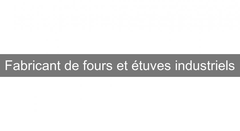 Fabricant de fours et étuves industriels Fabricant de fours et étuves industriels