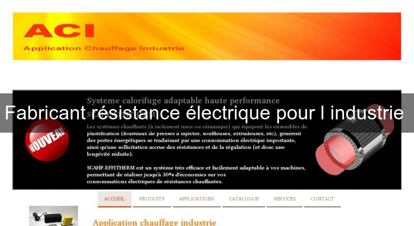 Fabricant résistance électrique pour l'industrie Fabricant résistance électrique pour l'industrie