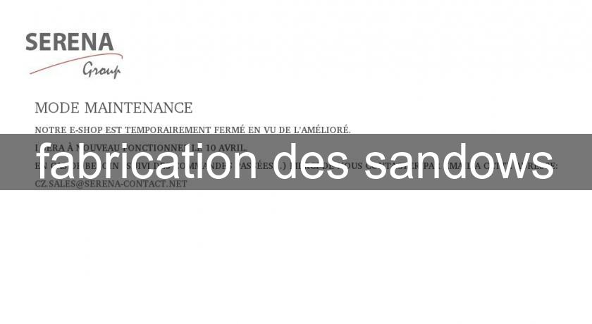 fabrication des sandows fabrication des sandows