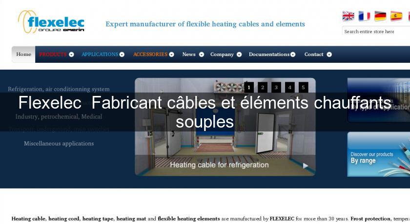 Flexelec Fabricant câbles et éléments chauffants souples Flexelec Fabricant câbles et éléments chauffants souples