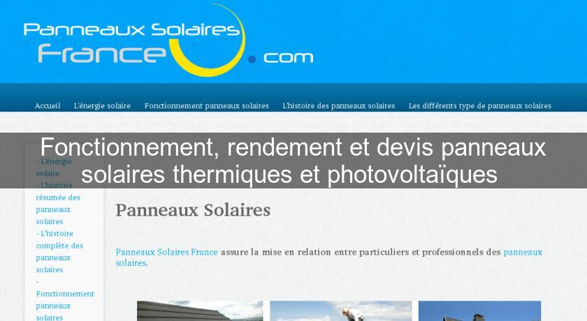 Fonctionnement, rendement et devis panneaux solaires thermiques et photovoltaïques Fonctionnement, rendement et devis panneaux solaires thermiques et photovoltaïques