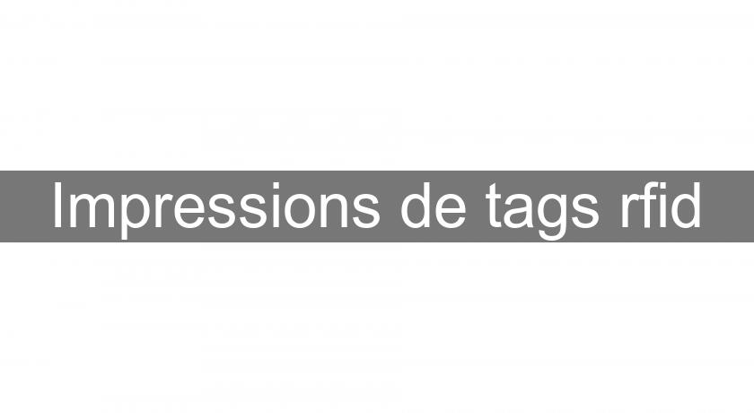 Impressions de tags rfid Impressions de tags rfid