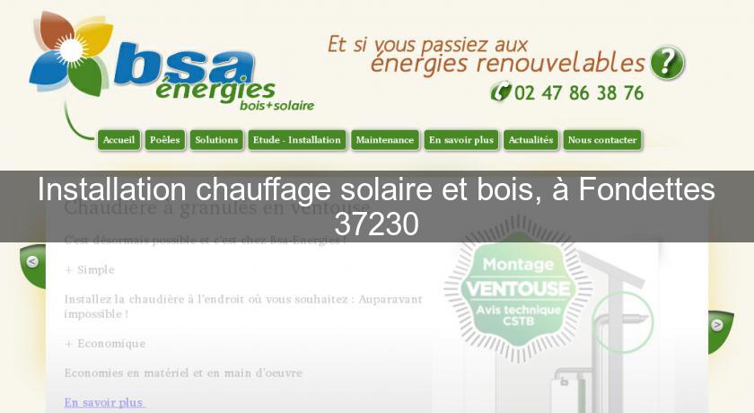 Installation chauffage solaire et bois, à Fondettes 37230 Installation chauffage solaire et bois, à Fondettes 37230