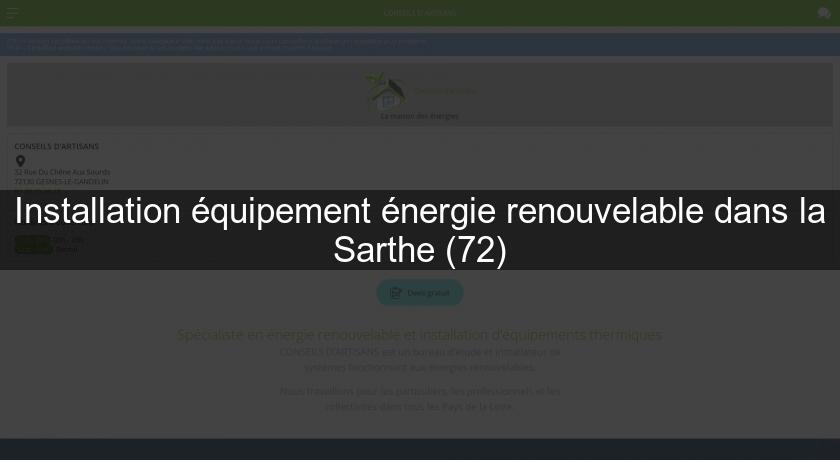 Installation équipement énergie renouvelable dans la Sarthe (72) Installation équipement énergie renouvelable dans la Sarthe (72)