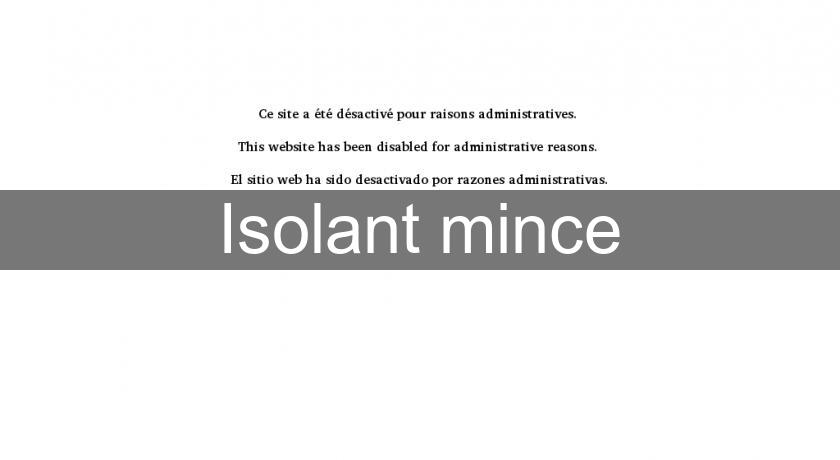 Isolant mince Isolant mince