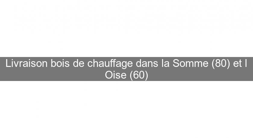 Livraison bois de chauffage dans la Somme (80) et l'Oise (60) Livraison bois de chauffage dans la Somme (80) et l'Oise (60)