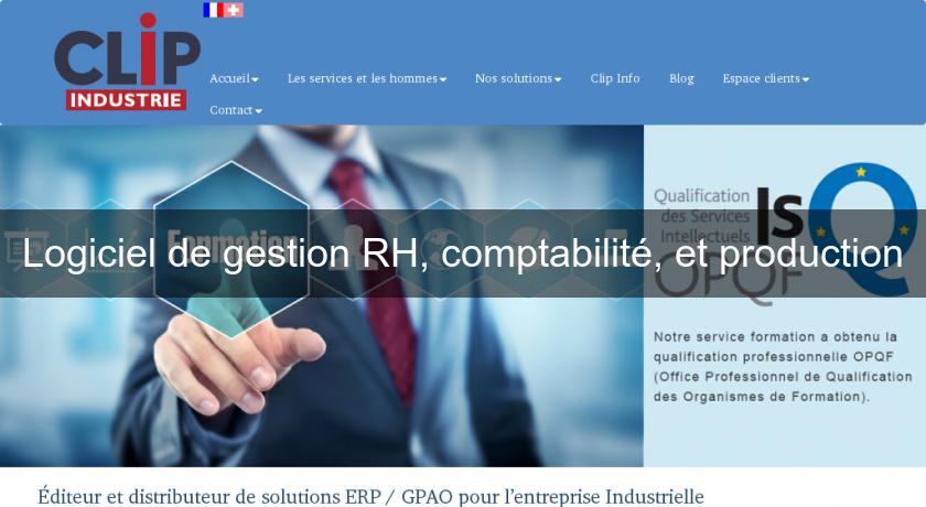 Logiciel de gestion RH, comptabilité, et production Logiciel de gestion RH, comptabilité, et production